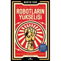 Robotların Yükselişi – Yapay Zeka ve İşsiz Bir Gelecek Tehlikesi