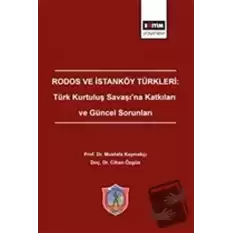 Rodos ve İstanköy Türkleri: Türk Kurtuluş Savaşına Katkıları ve Güncel Sorunları