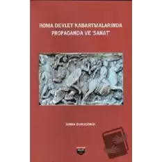 Roma Devlet Kabartmalarında Propaganda ve Sanat