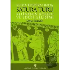 Roma Edebiyatında Satura Türü Kelimenin Kökeni ve Edebi Gelişimi