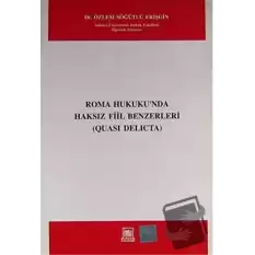 Roma Hukukunda Haksız Fiil Benzerleri