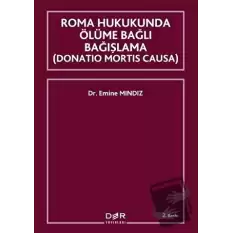 Roma Hukukunda Ölüme Bağlı Bağışlama (Donation Mortis Causa)