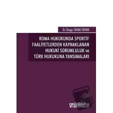 Roma Hukukunda Sportif Faaliyetlerden Kaynaklanan Hukuki Sorumluluk ve Türk Hukukuna Yansımaları