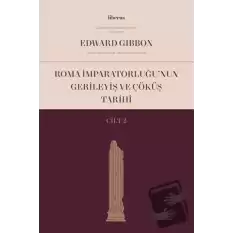 Roma İmparatorluğu’nun Gerileyiş ve Çöküş Tarihi (Cilt 2)