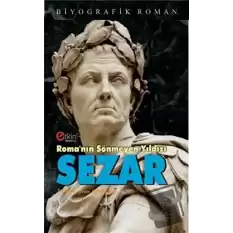 Romanın Sönmeyen Yıldızı - Sezar