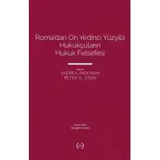 Roma’dan On Yedinci Yüzyıla Hukukçuların Hukuk Felsefesi