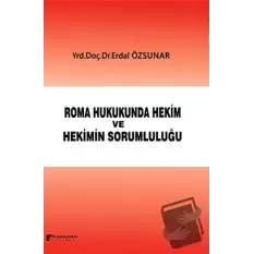 Roman Hukukunda Hekim ve Hekimin Sorumluluğu (Ciltli)