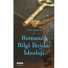 Romanda Bilgi İktidar İdeoloji