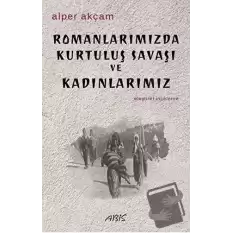 Romanlarımızda Kurtuluş Savaşı ve Kadınlarımız