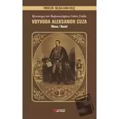 Romanyanın Bağımsızlığına Giden Yolda Voyvoda Aleksandr Cuza