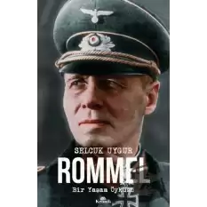 Rommel Bir Yaşam Öyküsü