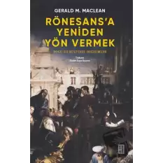 Rönesans’a Yeniden Yön Vermek - Doğu ile Kültürel Değişimler