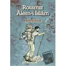 Rotamız Alem-i İslam