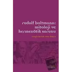 Rudolf Bultmann: Mitoloji ve Hermenötik Sorunu