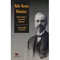 Rüh-Nevaz Nameler ( Ebubekir Hazımın Bazı Husüsi Mektupları )