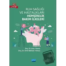 Ruh Sağlığı ve Hastalıkları Hemşirelik Bakım İlkeleri