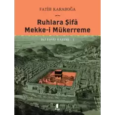 Ruhlara Şifa  Mekke-i Mükerreme (Ciltli)