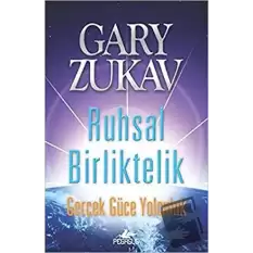 Ruhsal Birliktelik Gerçek Güce Yolculuk