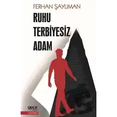 Ruhu Terbiyesiz Adam