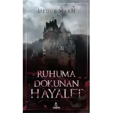 Ruhuma Dokunan Hayalet (Ciltli)