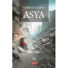 Ruhumdaki Deprem Asya