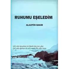 Ruhumu Eşeledim