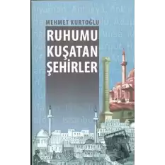 Ruhumu Kuşatan Şehirler