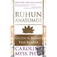 Ruhun Anatomisi - Gücün Ve Şifanın Yedi Aşaması