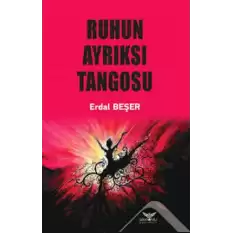 Ruhun Ayrıksı Tangosu