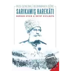 Rus Generali Berhmana Göre Sarıkamış Harekatı