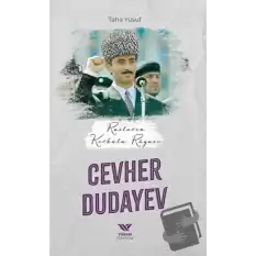 Rusların Korkulu Rüyası Cevher Dudayev