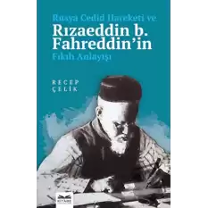 Rusya Cedid Hareketi ve Rızaeddin b. Fahreddin’in Fıkıh Anlayışı