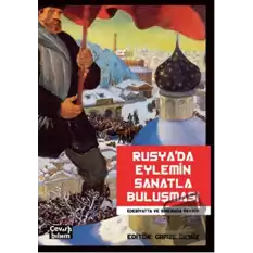 Rusyada Eylemin Sanatla Buluşması: Edebiyatta ve Sinemada Devrim