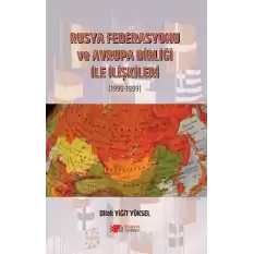 Rusya Federasyonu Ve Avrupa Birliği İle İlişkileri /1990-1999)