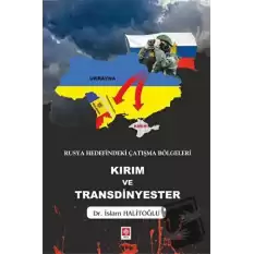 Rusya Hedefindeki Çatışma Bölgeleri Kırım ve Transdinyester