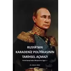 Rusyanın Karadeniz Politikasının Tarihsel Açmazı Kırım Savaşından Ukraynanın İşgaline