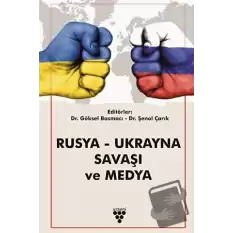 Rusya - Ukrayna Savaşı Ve Medya