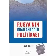 Rusya’nın Doğu Anadolu Politikası