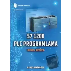 S7 1200 PLC Programlama - Temel Seviye (Ciltli)