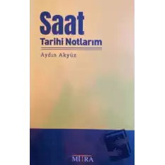 Saat Tarihi Notlarım