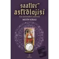 Saatler Astrolojisi ile Kehanet Sanatı