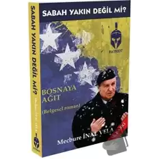 Sabah Yakın Değil mi?