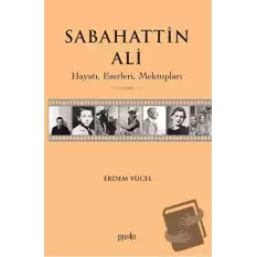 Sabahattin Ali- Hayatı, Eserleri, Mektupları