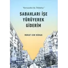 Sabahları İşe Yürüyerek Giderim