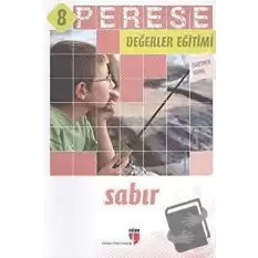 Sabır (Öğretmen Kitabı) - Perese Değerler Eğitimi 8