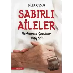 Sabırlı Aileler Merhametli Çocuklar Yetiştirir