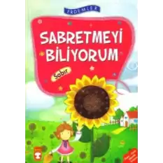 Sabretmeyi Biliyorum - Sabır