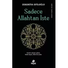 Sadece Allah’tan İste