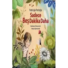 Sadece Beş Dakika Daha