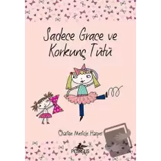 Sadece Grace ve Korkunç Tütü 6. Kitap